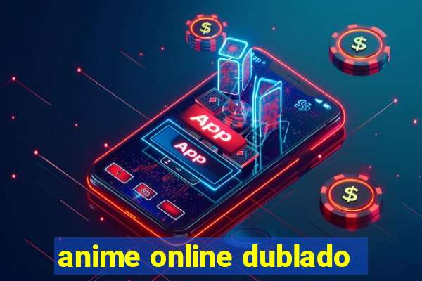 anime online dublado